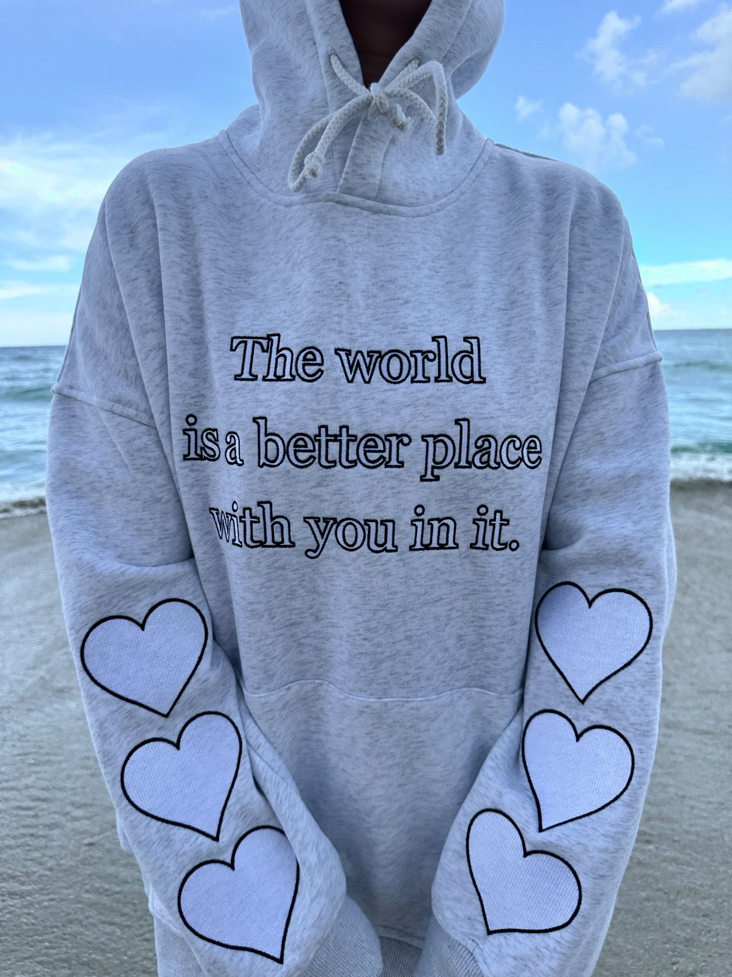 THE WORLD IS A BETTER PLACE WITH YOU IN IT HOODIE