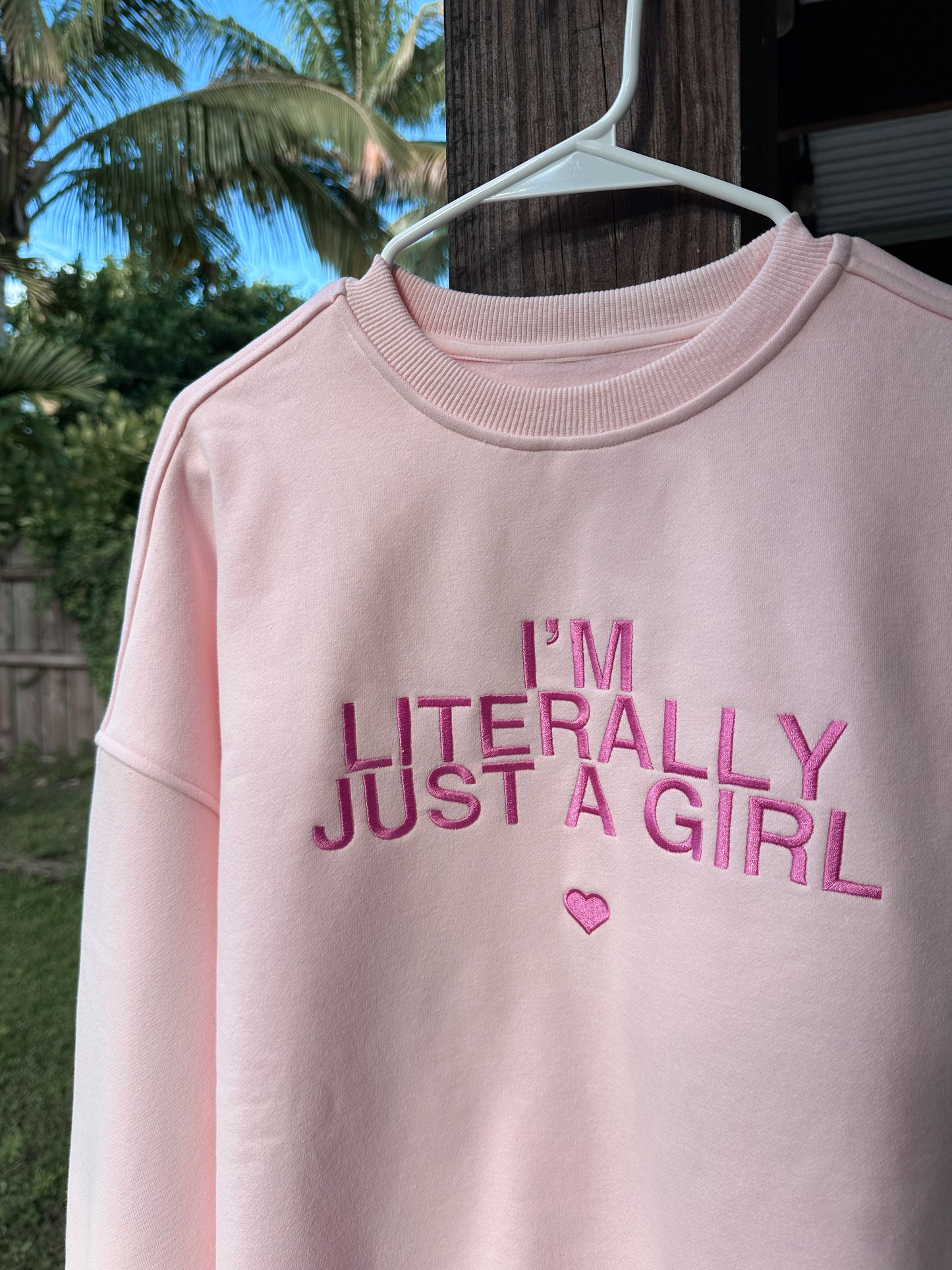 TRADESHOW I'm Literally Just A Girl Sweatshirt