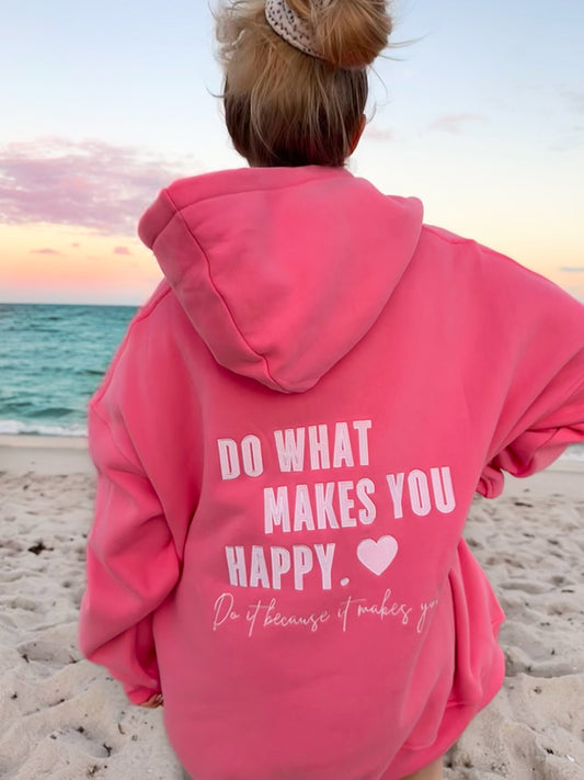 Do What Makes You Happy Hoodie