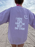I Hope You Have The Best Day Ever Lavender Sweatshirt