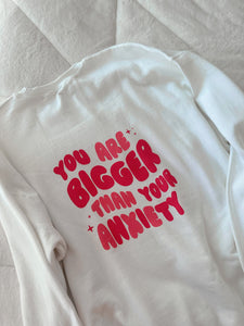 You Are Bigger Than Your Anxiety Sweatshirt