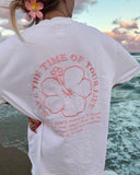 HAVE THE TIME OF YOUR LIFE EMBROIDER HIBISCUS TEE