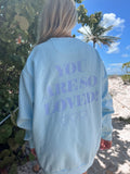 You Are So Loved Sweatshirt