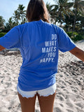 Do What Makes You Happy Tee